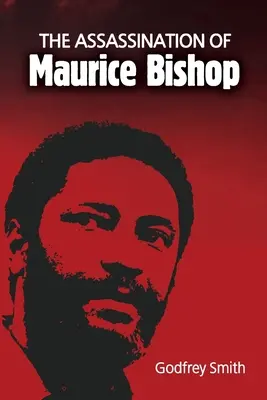 El asesinato de Maurice Bishop - The Assassination of Maurice Bishop