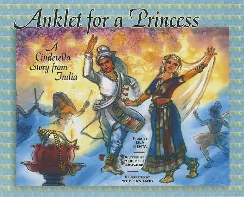 Tobillera para una princesa: Un cuento de Cenicienta de la India - Anklet for a Princess: A Cinderella Story from India