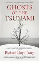Los fantasmas del tsunami - Muerte y vida en Japón - Ghosts of the Tsunami - Death and Life in Japan