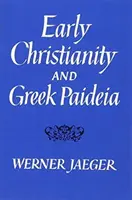 El cristianismo primitivo y la Paidea griega (revisado) - Early Christianity and Greek Paidea (Revised)