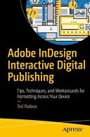 Publicación digital interactiva de Adobe Indesign: Consejos, técnicas y soluciones para el formato en todos los dispositivos - Adobe Indesign Interactive Digital Publishing: Tips, Techniques, and Workarounds for Formatting Across Your Devices