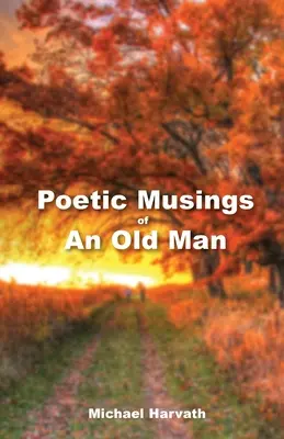 Reflexiones poéticas de un anciano - Poetic Musings of An Old Man