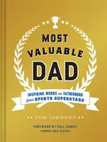 El padre más valioso: Palabras inspiradoras de superestrellas del deporte sobre la paternidad (Libros para padres, Libros sobre paternidad, Regalos para padres primerizos) - Most Valuable Dad: Inspiring Words on Fatherhood from Sports Superstars (Books for Dads, Fatherhood Books, Gifts for New Dads)