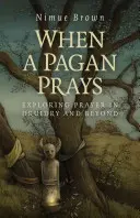 Cuando un Pagano Reza: Explorando la Oración en el Druidismo y Más Allá - When a Pagan Prays: Exploring Prayer in Druidry and Beyond