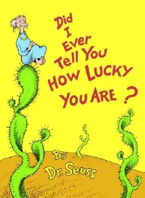 ¿Te he dicho alguna vez lo afortunado que eres? - Did I Ever Tell You How Lucky You Are?