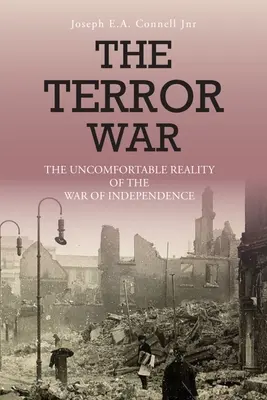 La guerra del terror: La incómoda realidad de la Guerra de Independencia - The Terror War: The Uncomfortable Reality of the War of Independence