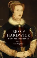 Bess de Hardwick: Nuevas perspectivas - Bess of Hardwick: New perspectives