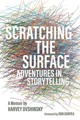 Arañando la superficie: Aventuras en la narración - Scratching the Surface: Adventures in Storytelling