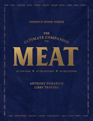 El compañero definitivo de la carne: En la granja, en la carnicería, en la cocina - The Ultimate Companion to Meat: On the Farm, at the Butcher, in the Kitchen