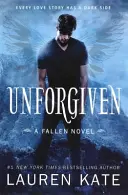 Sin Perdón - Libro 5 de la Serie Fallen - Unforgiven - Book 5 of the Fallen Series