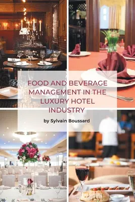 Gestión de alimentos y bebidas en la industria hotelera de lujo - Food and Beverage Management in the Luxury Hotel Industry