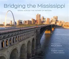 Un puente sobre el Mississippi: Vanos a través del Padre de las Aguas - Bridging the Mississippi: Spans Across the Father of Waters