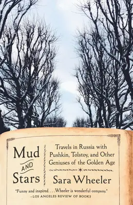 Barro y estrellas: Viajes por Rusia con Pushkin, Tolstoi y otros genios del Siglo de Oro - Mud and Stars: Travels in Russia with Pushkin, Tolstoy, and Other Geniuses of the Golden Age