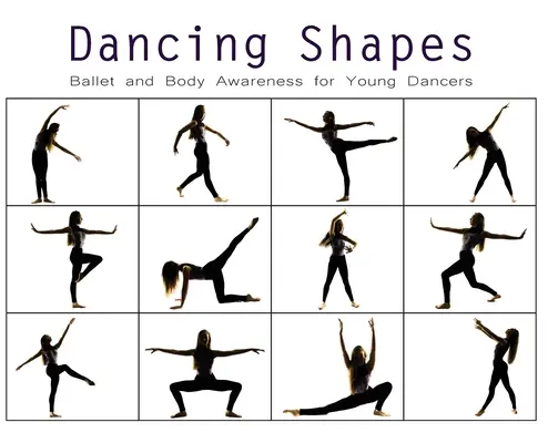 Dancing Shapes: Ballet y conciencia corporal para jóvenes bailarines - Dancing Shapes: Ballet and Body Awareness for Young Dancers