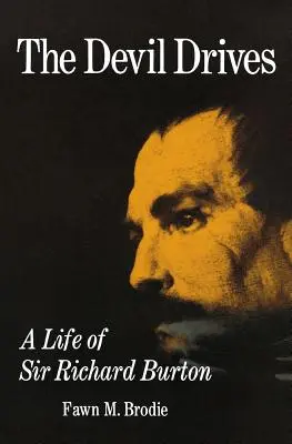 El diablo conduce: Una vida de Sir Richard Burton - The Devil Drives: A Life of Sir Richard Burton