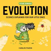 Evolución para niños listos, 2: Guía del origen de la vida para pequeños científicos - Evolution for Smart Kids, 2: A Little Scientist's Guide to the Origins of Life