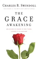 El Despertar de la Gracia: Creer en la Gracia es una cosa. Vivirla es otra. - The Grace Awakening: Believing in Grace Is One Thing. Living It Is Another.