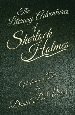 Las aventuras literarias de Sherlock Holmes, volumen 2 - The Literary Adventures of Sherlock Holmes Volume 2