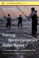 Pesca en los Outer Banks de Carolina del Norte: La guía completa para pescar más peces desde el mar, el muelle, el estrecho y el océano - Fishing North Carolina's Outer Banks: The Complete Guide to Catching More Fish from Surf, Pier, Sound, & Ocean