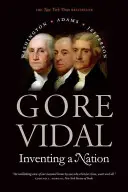 Inventar una nación: Washington, Adams, Jefferson - Inventing a Nation: Washington, Adams, Jefferson