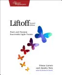 Liftoff: Crear y mantener equipos ágiles de éxito - Liftoff: Start and Sustain Successful Agile Teams