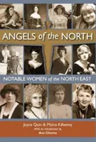 Ángeles del Norte - Mujeres notables del Noreste - con prefacio de Ann Cleeves - Angels of the North - Notable Women of the North East - with a Preface by Ann Cleeves