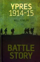 Historia de una batalla: Ypres 1914-15 - Battle Story: Ypres 1914-15