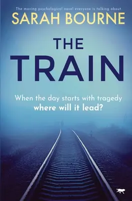 El tren: La conmovedora novela psicológica de la que todo el mundo habla - The Train: The Moving Psychological Novel Everyone Is Talking about