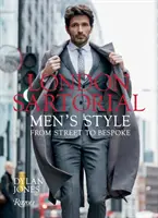 Londres Sartorial: El estilo masculino de la calle a la medida - London Sartorial: Men's Style from Street to Bespoke