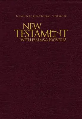 Nuevo Testamento con Salmos y Proverbios-NVI - New Testament with Psalms & Proverbs-NIV