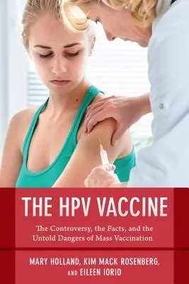 La vacuna contra el VPH a juicio: En busca de justicia para una generación traicionada - The Hpv Vaccine on Trial: Seeking Justice for a Generation Betrayed