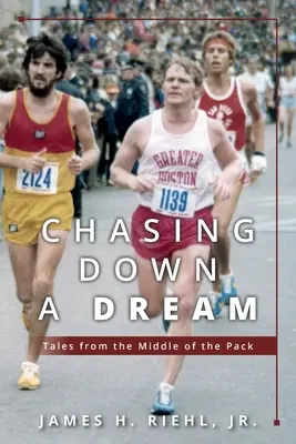 Persiguiendo un sueño: Tales from the Middle of the Pack - Chasing Down A Dream: Tales from the Middle of the Pack