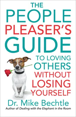 Guía para complacer a los demás sin perderse a uno mismo - The People Pleaser's Guide to Loving Others Without Losing Yourself