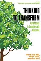 Pensar para transformar: La reflexión en el aprendizaje del liderazgo (hc) - Thinking to Transform: Reflection in Leadership Learning (hc)