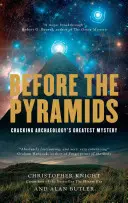 Antes de las pirámides: El mayor misterio de la arqueología - Before the Pyramids: Cracking Archaeology's Greatest Mystery