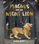 Magnus y el león nocturno - Magnus and the Night Lion