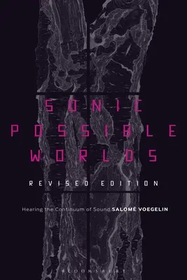 Mundos sonoros posibles, edición revisada: Escuchar el continuo del sonido - Sonic Possible Worlds, Revised Edition: Hearing the Continuum of Sound