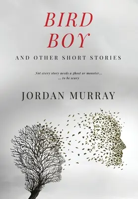 Bird Boy: y otros cuentos - Bird Boy: and Other Short Stories