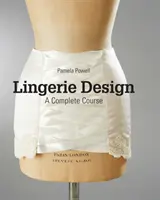 Diseño de lencería: Un curso completo - Lingerie Design: A Complete Course