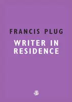 Francis Plug: Escritor residente - Francis Plug: Writer In Residence