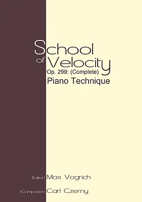 Escuela de Velocidad, Op. 299 (Completa): Técnica Pianística - School of Velocity, Op. 299 (Complete): Piano Technique