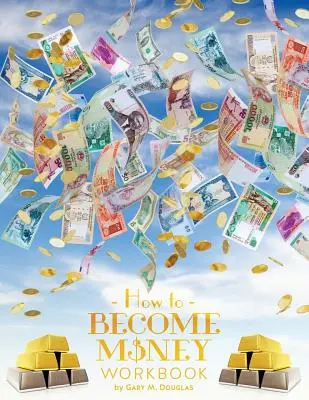 Cómo llegar a ser dinero Libro de ejercicios - How To Become Money Workbook