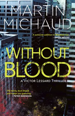 Sin sangre: Un thriller de Victor Lessard - Without Blood: A Victor Lessard Thriller