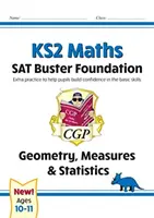 Nuevo KS2 Maths SAT Buster Foundation: Geometry, Measures & Statistics (para los exámenes de 2022) - New KS2 Maths SAT Buster Foundation: Geometry, Measures & Statistics (for the 2022 tests)