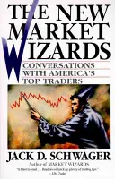 Los nuevos magos del mercado: Conversaciones con los mejores operadores de Estados Unidos - The New Market Wizards: Conversations with America's Top Traders