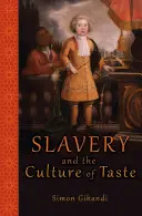 La esclavitud y la cultura del gusto - Slavery and the Culture of Taste