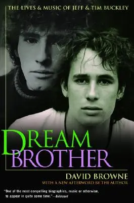 Dream Brother: La vida y la música de Jeff y Tim Buckley - Dream Brother: The Lives and Music of Jeff and Tim Buckley