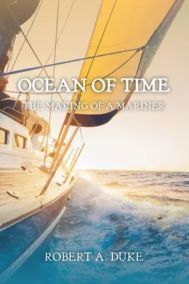 El océano del tiempo: la formación de un marino - Ocean of Time: The Making of a Mariner