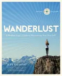 Wanderlust: Guía del yogui moderno para descubrir su mejor yo - Wanderlust: A Modern Yogi's Guide to Discovering Your Best Self