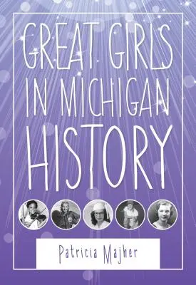 Grandes chicas en la historia de Michigan - Great Girls in Michigan History